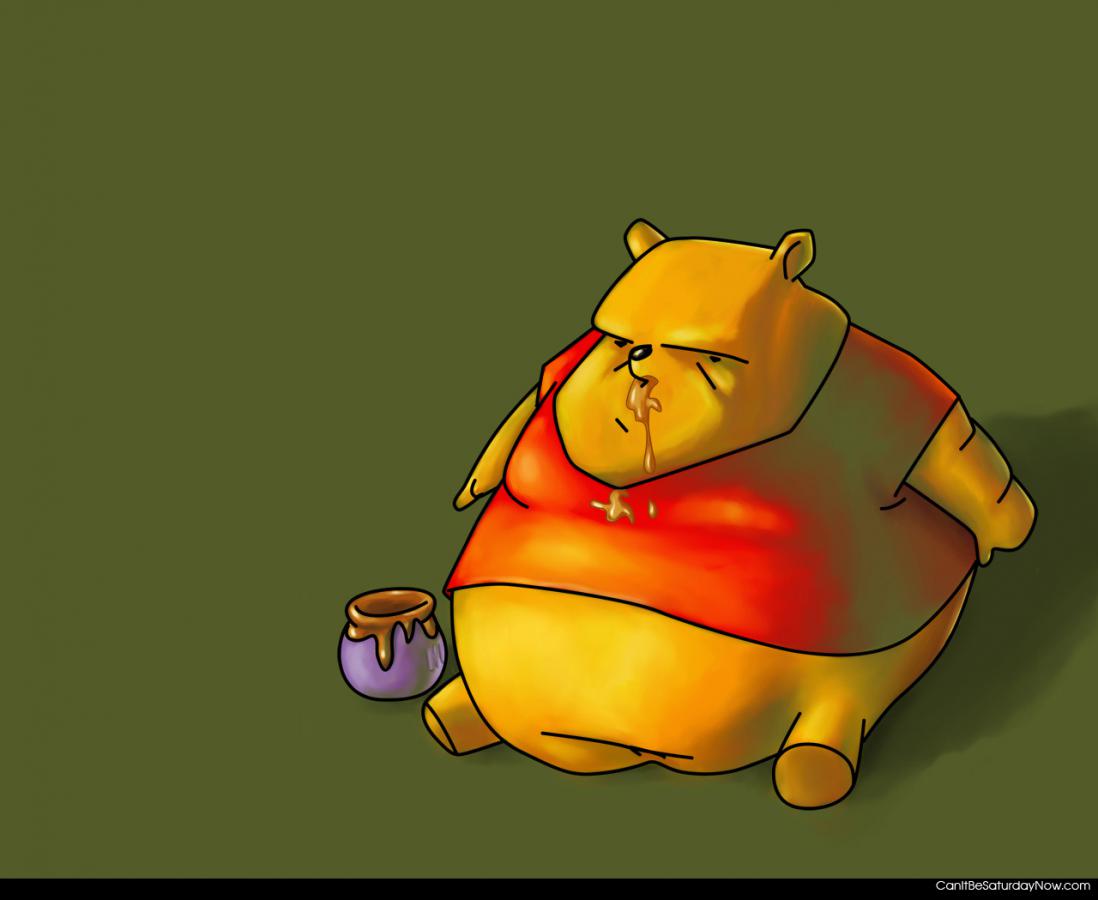 Fat pooh - he ate too much honey